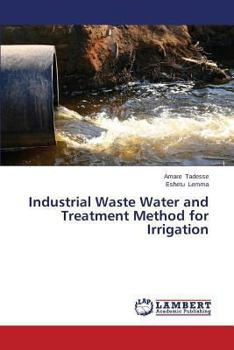 Paperback Industrial Waste Water and Treatment Method for Irrigation Book