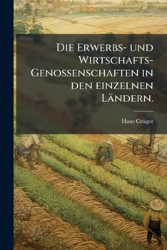 Paperback Die Erwerbs- und Wirtschafts-Genossenschaften in den einzelnen Ländern. [German] Book