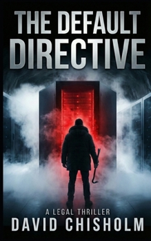 Paperback The Default Directive: A High-Stakes Legal Technothriller Book