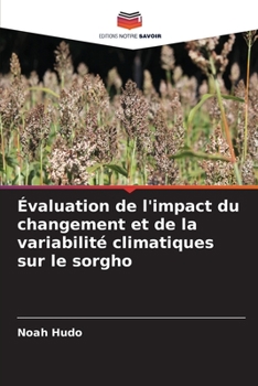Paperback Évaluation de l'impact du changement et de la variabilité climatiques sur le sorgho [French] Book