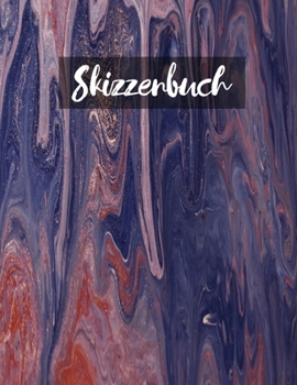 Skizzenbuch: Notizbuch zum Zeichnen, Malen, Schreiben, Skizzieren oder Kritzeln. (German Edition)