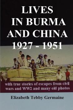 Paperback Lives in Burma and China 1927 - 1951 Book