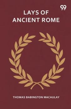 Paperback Lays Of Ancient Rome Book