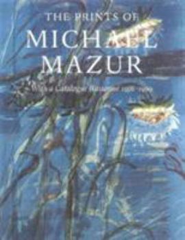 Hardcover The Prints of Michael Mazur: With a Catalogue Raisonne 1956-1999 Book