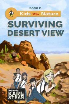 Paperback Surviving Desert View (Kids vs. Nature) Book