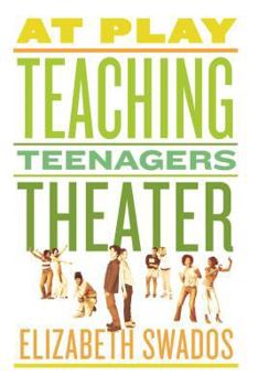 Paperback At Play: Teaching Teenagers Theater Book