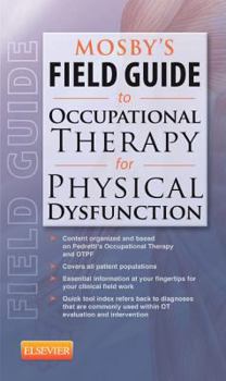 Paperback Mosby's Field Guide to Occupational Therapy for Physical Dysfunction Book