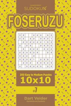 Paperback Sudoku Foseruzu - 200 Easy to Medium Puzzles 10x10 (Volume 7) Book