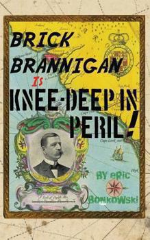Paperback Brick Brannigan is Knee-Deep in Peril! Book