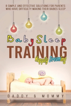 Paperback Baby Sleep Training: 8 simple and effective solutions for parents who have difficulty making their babies sleep Book