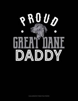 Paperback Proud Great Dane Daddy: Calligraphy Practice Paper Book