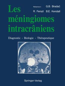 Paperback Les Méningiomes Intracrâniens: Diagnostic -- Biologie -- Thérapeutique Book