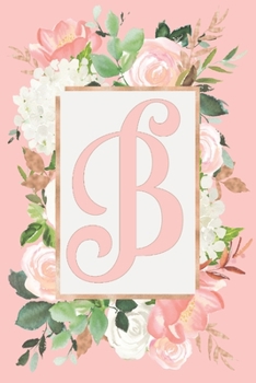 B: Monogram Initial B - Floral Personalised Rose and Hydrangea Journal 6x9, 100 lined Journal pages
