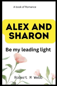 Paperback Alex and Sharon: Be My Leading Light Book