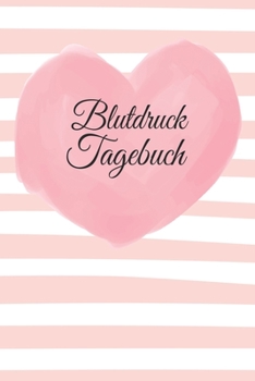 Blutdruck Tagebuch: Blutdruckpass zum Ausfüllen, Eintragen der Messwerte von Blutdruckwerten, kompakter Begleiter zur Kontrolle der ... für Diabetiker (German Edition)