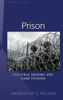 Hardcover Prison: Cultural Memory and Dark Tourism Book