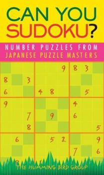 Paperback Can You Sudoku?: Number Puzzles from Japanese Puzzle Masters Book