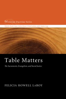 Hardcover Table Matters: The Sacraments, Evangelism, and Social Justice Book