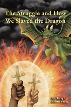 Paperback The Struggle and How We Slayed the Dragon Book