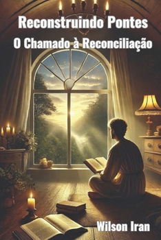 Paperback Reconstruindo Pontes: O Chamado à Reconciliação [Portuguese] Book