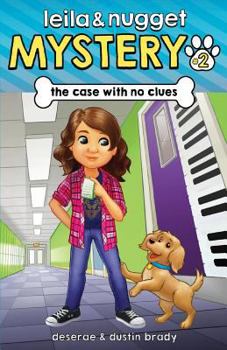 The Case With No Clues - Book #2 of the Leila and Nugget Mystery