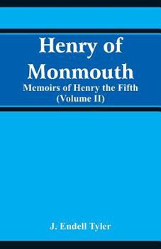 Paperback Henry of Monmouth: Memoirs of Henry the Fifth (Volume 2) Book