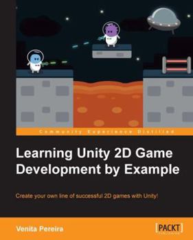 Paperback Unity 2D Game Development by Example Beginner's Guide Book