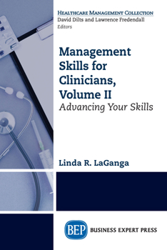 Paperback Management Skills for Clinicians, Volume II: Advancing Your Skills Book