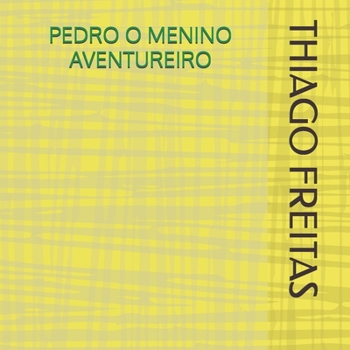 PEDRO O MENINO AVENTUREIRO (Portuguese Edition)