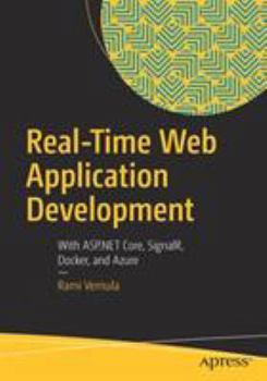 Paperback Real-Time Web Application Development: With ASP.NET Core, Signalr, Docker, and Azure Book