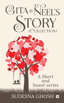 Paperback Gita & Neel's story (Collection): A Short and Sweet Series Book