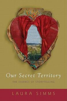 Paperback Our Secret Territory: The Essence of Storytelling Book