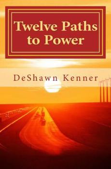 Paperback Twelve Paths to Power: The Art of Mastering Self Book