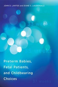 Preterm Babies, Fetal Patients, and Childbearing Choices - Book  of the Basic Bioethics