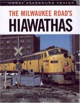 Hardcover The Milwaukee Road's Hiawathas (Great Passenger Trains) Book