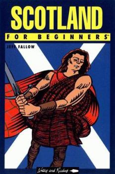 Scotland for Beginners - Book #86 of the Writers & Readers Documentary Comic Book