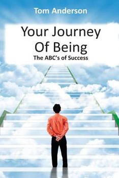 Paperback Your Journey Of Being - The ABC's Of Success Book