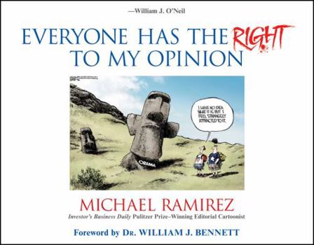 Hardcover Everyone Has the Right to My Opinion: Investor's Business Daily Pulitzer Prize-Winning Editorial Cartoonist Book