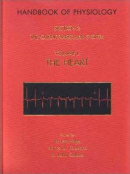 Hardcover Handbook of Physiology, Section 2: The Cardiovascular System, Vol I: The Heart Book