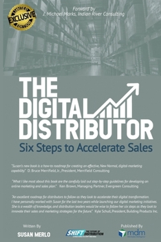 Paperback The Digital Distributor: Six Steps to Accelerate Sales Book