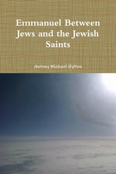 Paperback Emmanuel Between Jews and the Jewish Saints Book