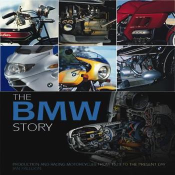 Hardcover The BMW Story: Production and Racing Motorcycles from 1923 to the Present Day Book