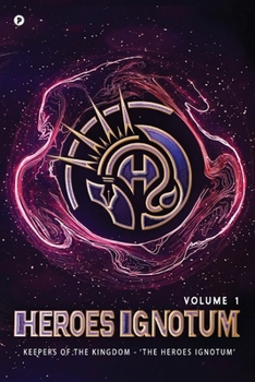 Heroes Ignotum (Volume 1)