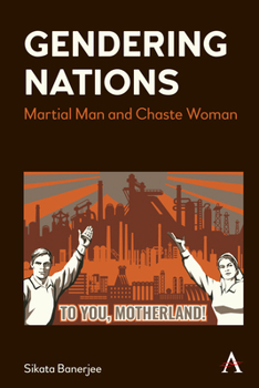 Hardcover Gendering Nations: Martial Man and Chaste Woman Book