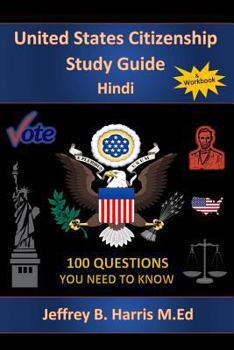 Paperback U.S. Citizenship Study Guide - Hindi: 100 Questions You Need To Know Book