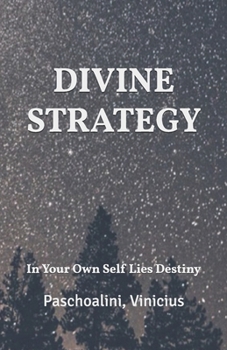 Paperback Divine Strategy: In Your Own Self Lies Destiny Book