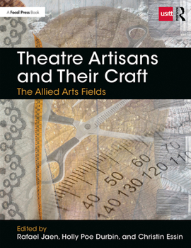 Hardcover Theatre Artisans and Their Craft: The Allied Arts Fields Book