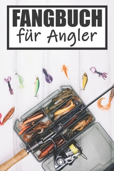 Paperback Fangbuch F?r Angler: Angeltagebuch - Angelbuch A5, Fangtagebuch f?r Angler [German] Book