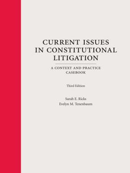 Hardcover Current Issues in Constitutional Litigation: A Context and Practice Casebook (Context and Practice Series) Book