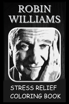 Paperback Stress Relief Coloring Book: Colouring Robin Williams Book